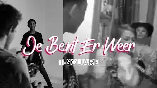 BEHIND THE SCENES 'Je Bent Er Weer' | T-SQUARE