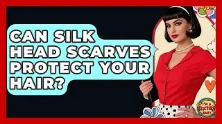Can Silk Head Scarves Protect Your Hair? - I'm a 60s Baby