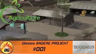 LS19 - AGRICULTURE #001 | Dieses ANDERE PROJEKT | FS19 SEASONS | Let's Play [HD]