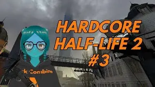 HL2 HARDCORE PLAYTHROUGH #3 | Sable_PMA