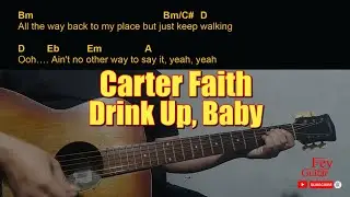 Carter Faith - Drink Up, Babyl | Easy Guitar Chord & Lyrics cover 