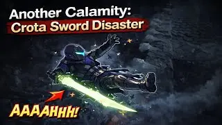 Another Calamity: Crota Sword Disaster