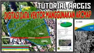 TUTORIAL ARGIS: DIGITASI DATA VEKTOR MANGGUNAKAN ARCMAP