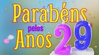 Mensagem de Parab&eacute;ns pelos 29 anos! (Quase 30)