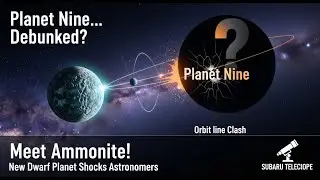 Ammonite: Dwarf Planet vs Planet Nine Science Video