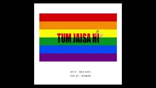 Mack Varpe - TUM JAISA HI ( PROD. BY TRAP MONK ) | #LGBTQ #PRIDE