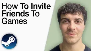 How To Invite Steam Friends to Games [2025 Full Guide]