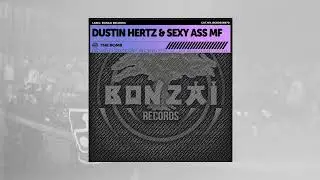 Dustin Hertz & Sexy Ass MF - The Bomb