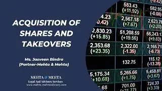 Acquisition of Shares and Takeovers | By CS Jasveen Bindra | Mehta & Mehta