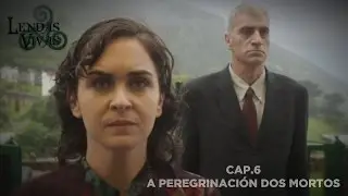 LENDAS VIVAS cap.6 - A peregrinación dos mortos