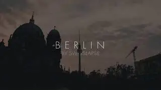 Berlin Hyperlapse |&nbsp;Timelapse