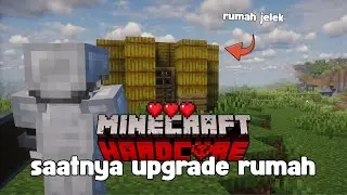 Upgrade Rumah Jelek Di Minecraft Hardcore..