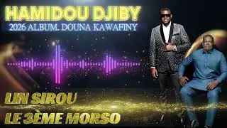 Hamidou Djiby Officiel -Douna Kawafiny Album 2026. 3eme Morso. Lin Sirou