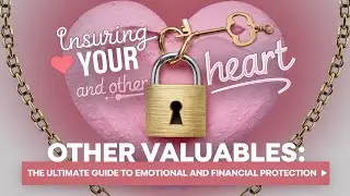 Insuring Your Heart and Other Valuables: The Ultimate Guide to Emotional and Financial Protection 😏💖