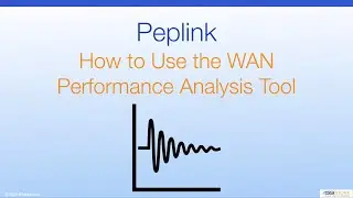 Peplink - How to Use the WAN Performance Analysis Tool