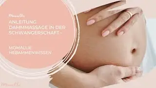 Anleitung Dammmassage in der Schwangerschaft  - Momallie Hebammenwissen