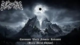Coremusic World Favorites Releases（BLACK METAL Edition）
