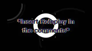 Roleplay Rules in the description (I allow roleplays BTW)