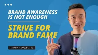 Brand Awareness vs Brand Fame in B2B Marketing