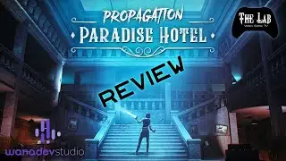 Propagation: Paradise Hotel - Review - PCVR (The Lab Video Game TV)