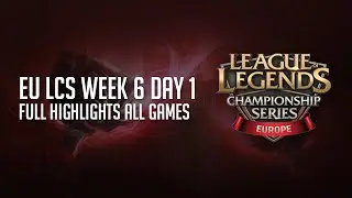 LCS Highlights Week 6 Day 1 EU LCS Summer 2015 S5 Full Highlights from All 5 Games W6D1 Highlights