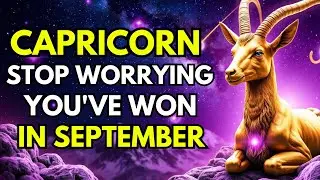 12 REASONS TO BELIEVE YOU'LL WIN IN SEPTEMBER, CAPRICORN ♑🐐 DON'T WORRY 🌟