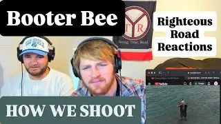 Booter Bee - How We Shoot [Righteous Road Reactions]