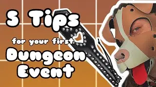 5 TIPS for Your First Dungeon Event [BDSM]