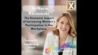 The economic impact of increasing women's participation in the workplace with Dr Nora Koslowski