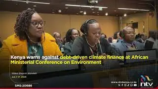 Kenya warns against debt-driven climate finance at African Ministerial Conference on Environment