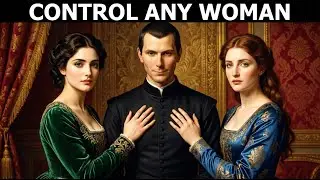 Control Any Woman (Machiavelli&rsquo;s Laws) - Dark Psychology