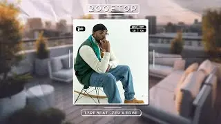 Zeu x Edge Drill Type beat - Rooftop