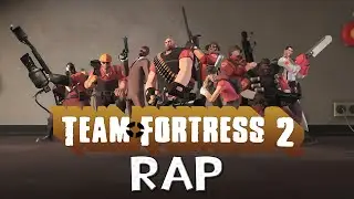 TEAM FORTRESS 2 RAP [REMAKE] | CarRaxX