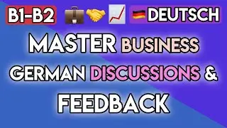 Mastering German Business Communication B1-B2: Strategic Discussions & Feedback Phrases
