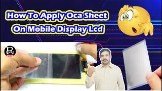 How To Apply Oca Sheet On Mobile Display Lcd screen