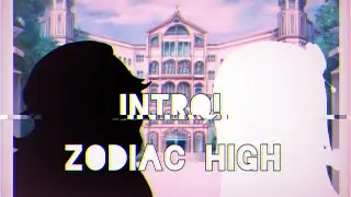 Zodiac High INTRO (Remake) / GC