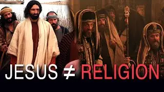 Why Jesus is Not About Religion // The Kingdom of God Explored