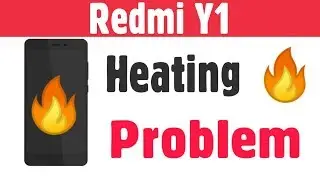 Xiaomi Redmi Y1 | How To Fix Phone Over Heating Problem