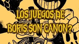 Los Juegos de Boris son Canon en la Historia de Bendy?