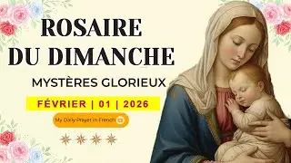 ROSAIRE DE GUÉRISON: MYSTÈRES GLORIEUX, ROSAIRE DU DIMANCHE🌹FÉVRIER 01 2026🙏 DIEU EST TON REFUGE