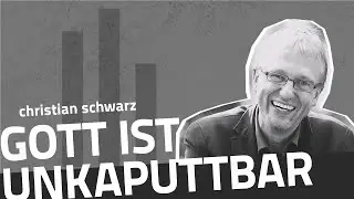 Christian A. Schwarz - Gott ist unkaputtbar
