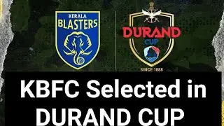 KeralaBlasters selected in DURANDCUP 2021/KBFC playing in DURANDCUP 2021/KeralaBlasters/KBFC STORIES