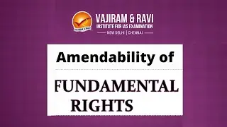 Amendability of Fundamental Rights | General Studies for UPSC CSE | Vajiram & Ravi