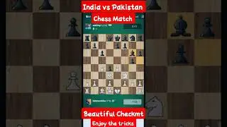 India vs Pakistan Chess match |Beautiful checkmate |Chess | Learn Chess