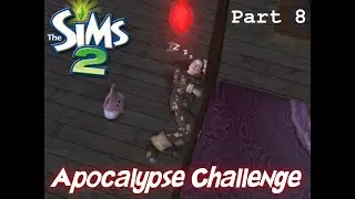 Let's Play The Sims 2: Apocalypse Challenge-HAUNTED! (Part 8)