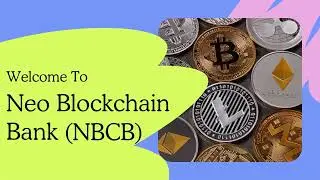 Neo Blockchain Bank (NBCB) &ndash; The Future of Universal Economy 🌍| Crypto Currency | Financial Services