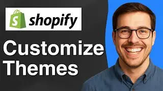 How to Customize Shopify Themes [2025 Easy Guide]