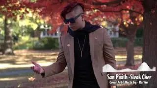 SAN PISITH  (ស្លឹកឈើ )Slek Cher  (Cover)
