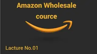 Amazon Wholesale A&ndash;Z Course Lecture No 01 | Learn With Ikram Khan & FARIKRAM LLC