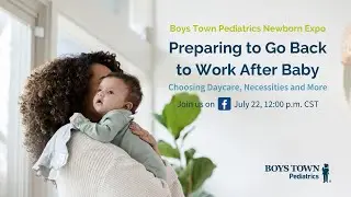 Preparing to Go Back to Work After Baby - Boys Town Pediatrics